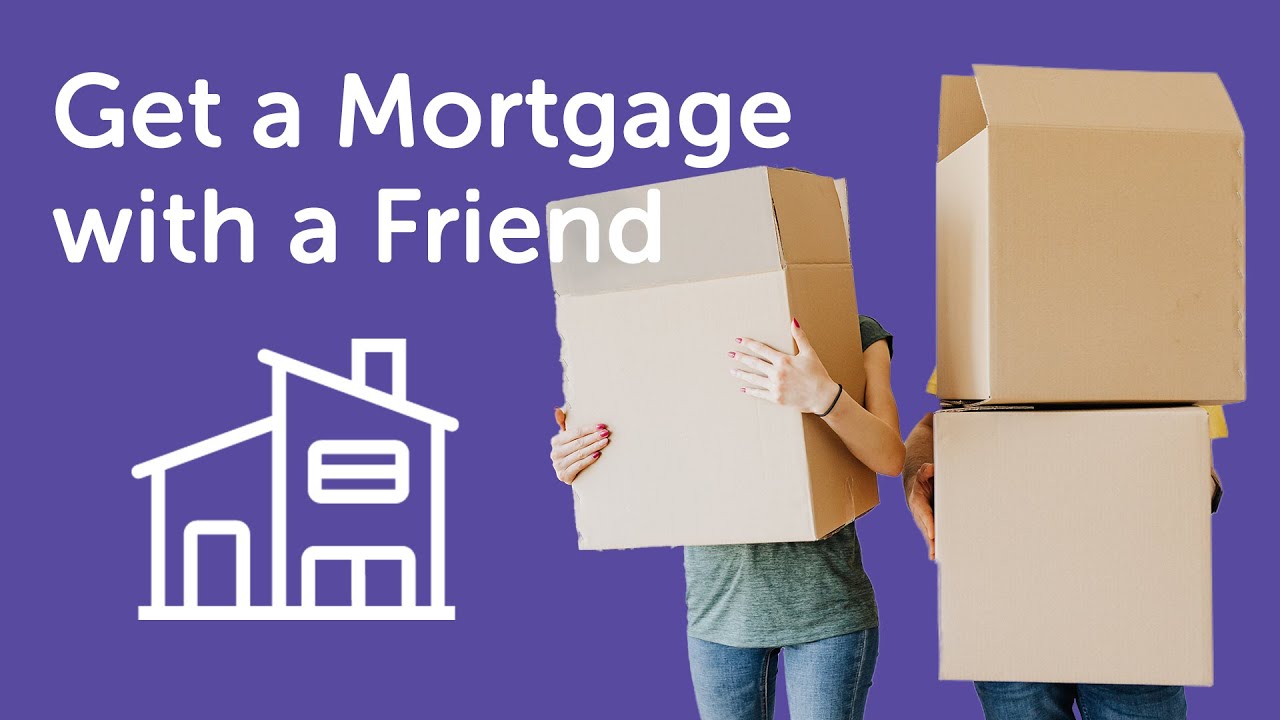 Getting a Mortgage With a Friend