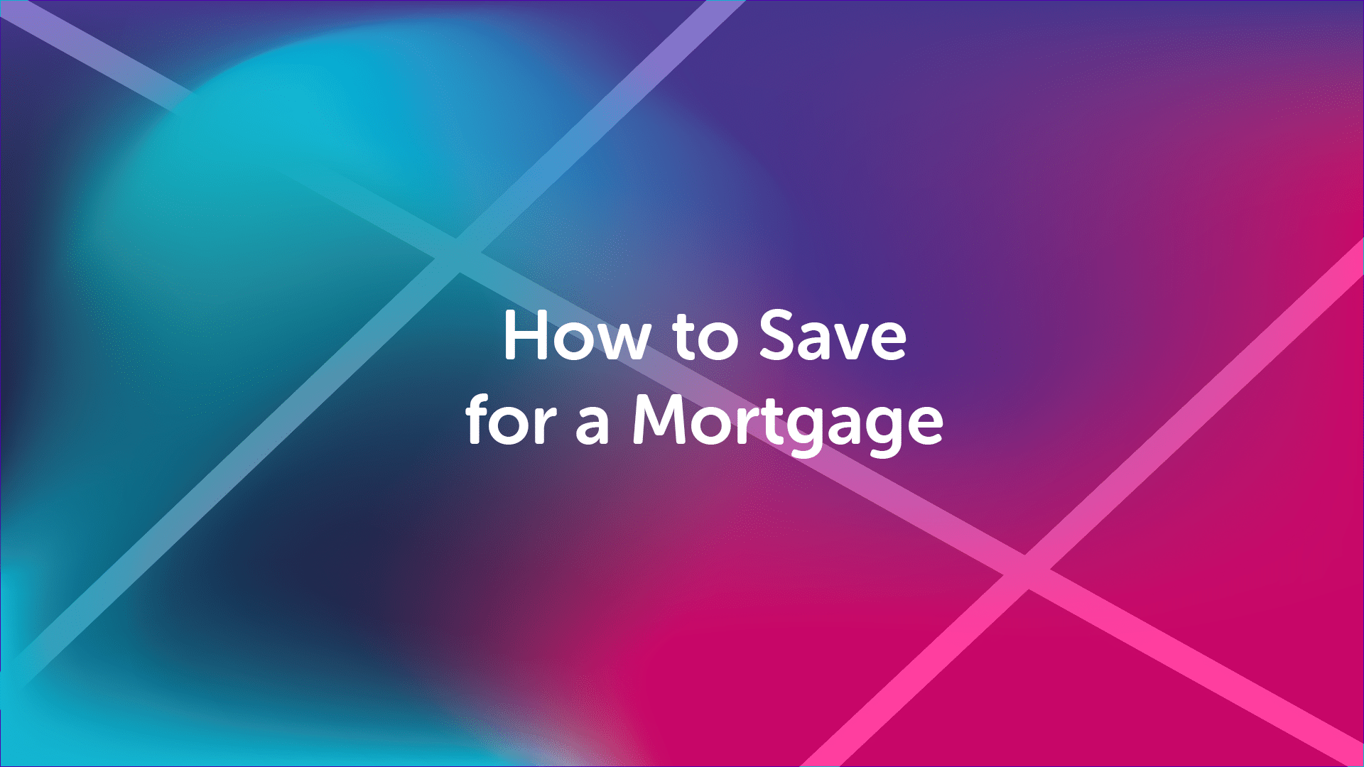 How to Save for a Mortgage
