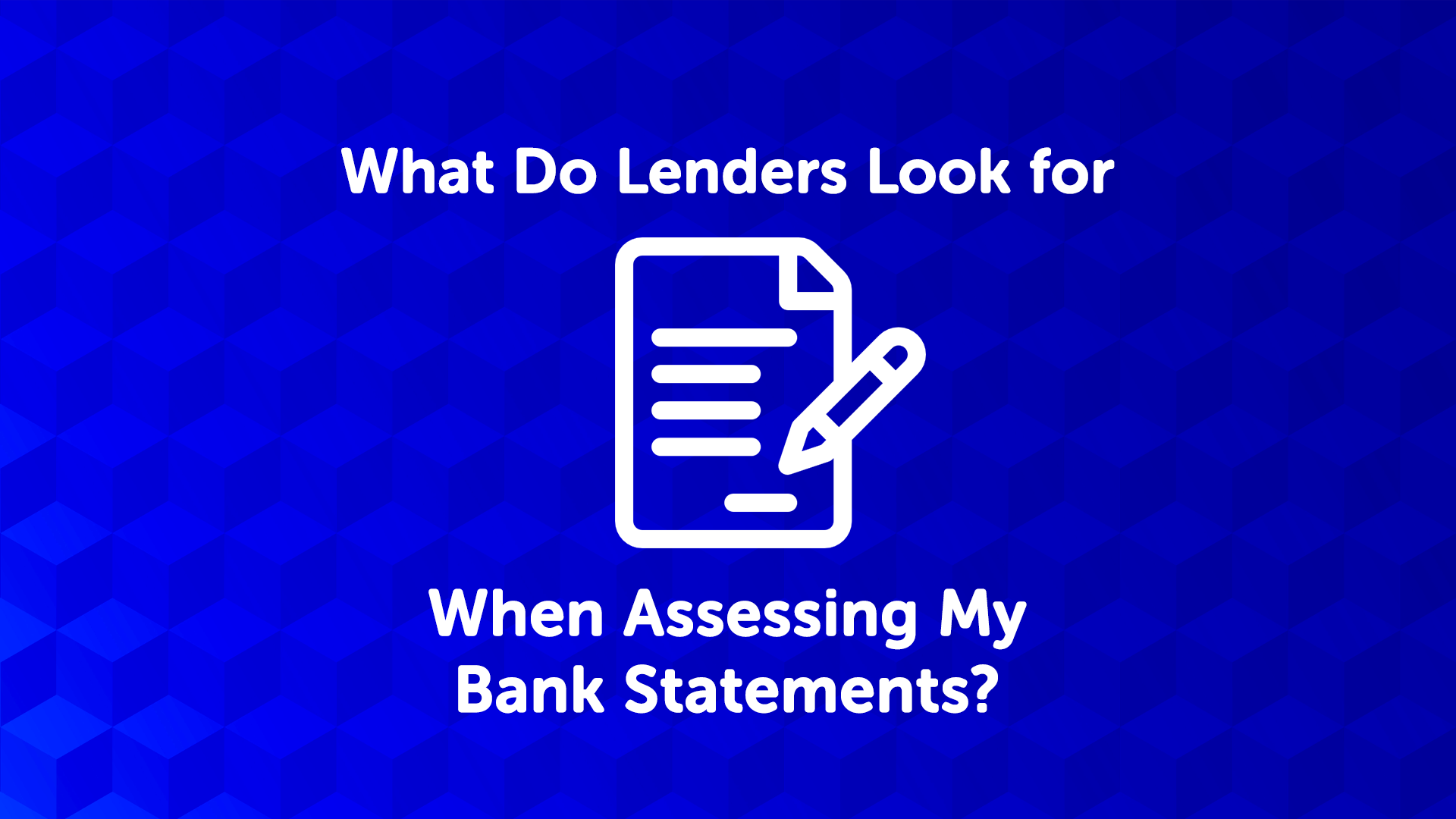 What Do Lenders Look for When Assessing My Bank Statements?