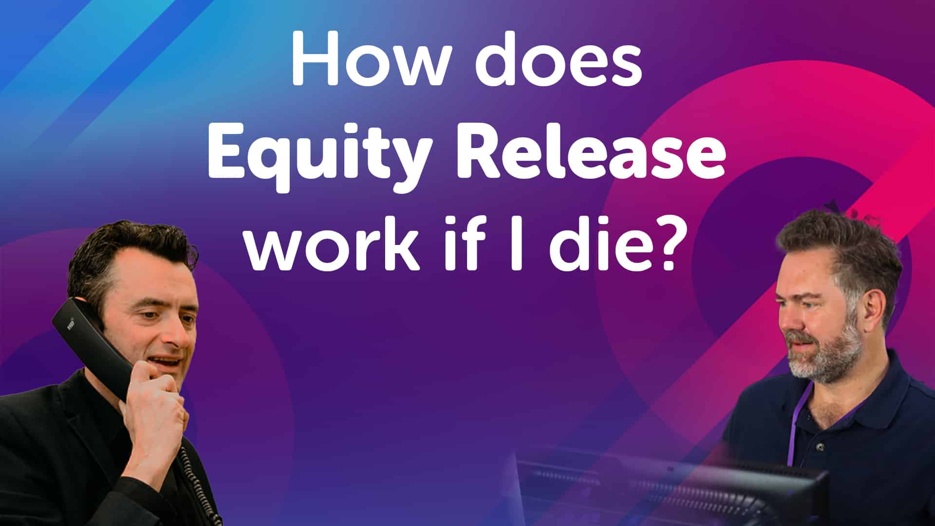 How Does Equity Release Work If I Die