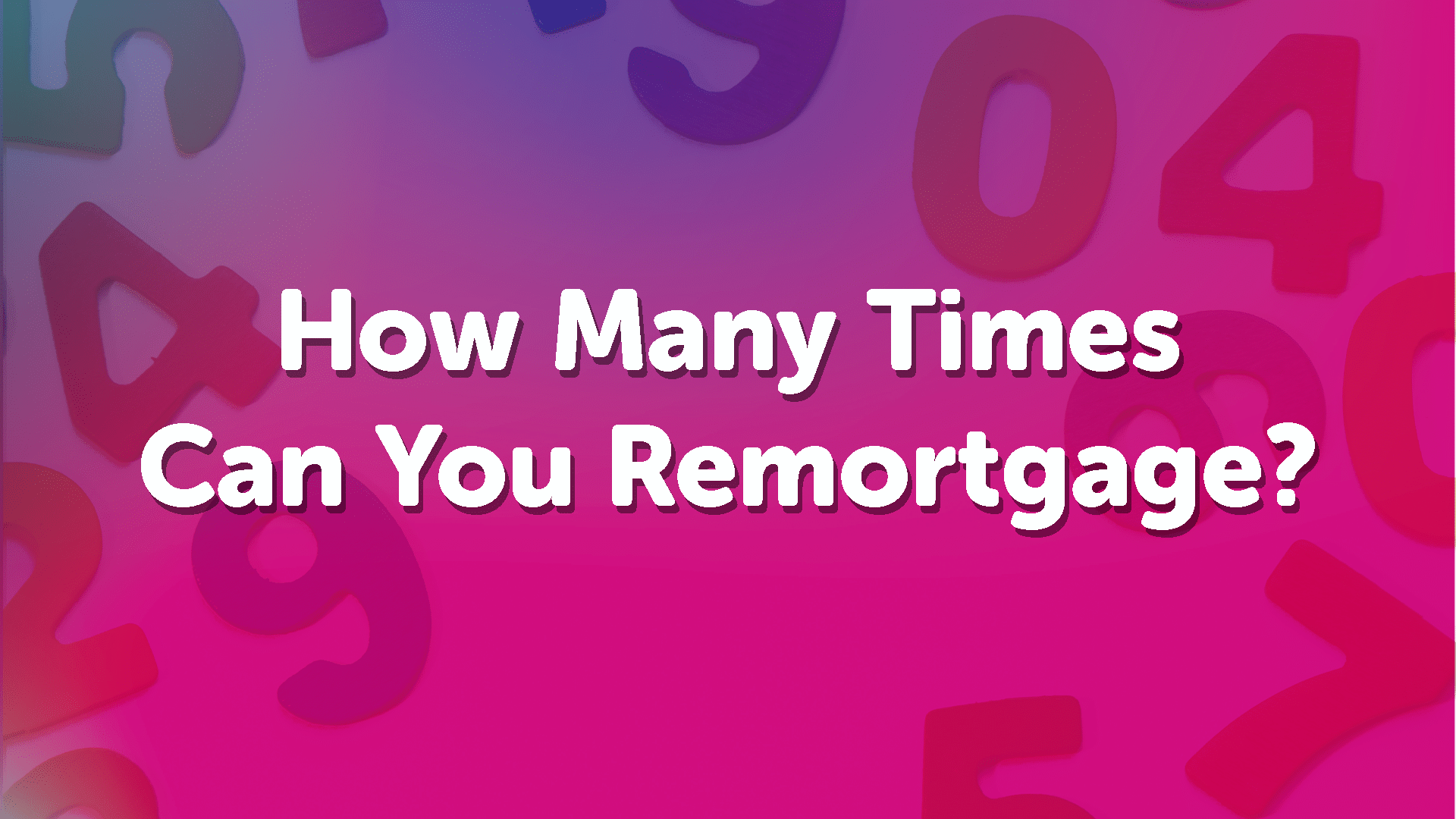 There is no limit on the number of times you can remortgage your property, but most people do it when their fixed-rate mortgage period ends.