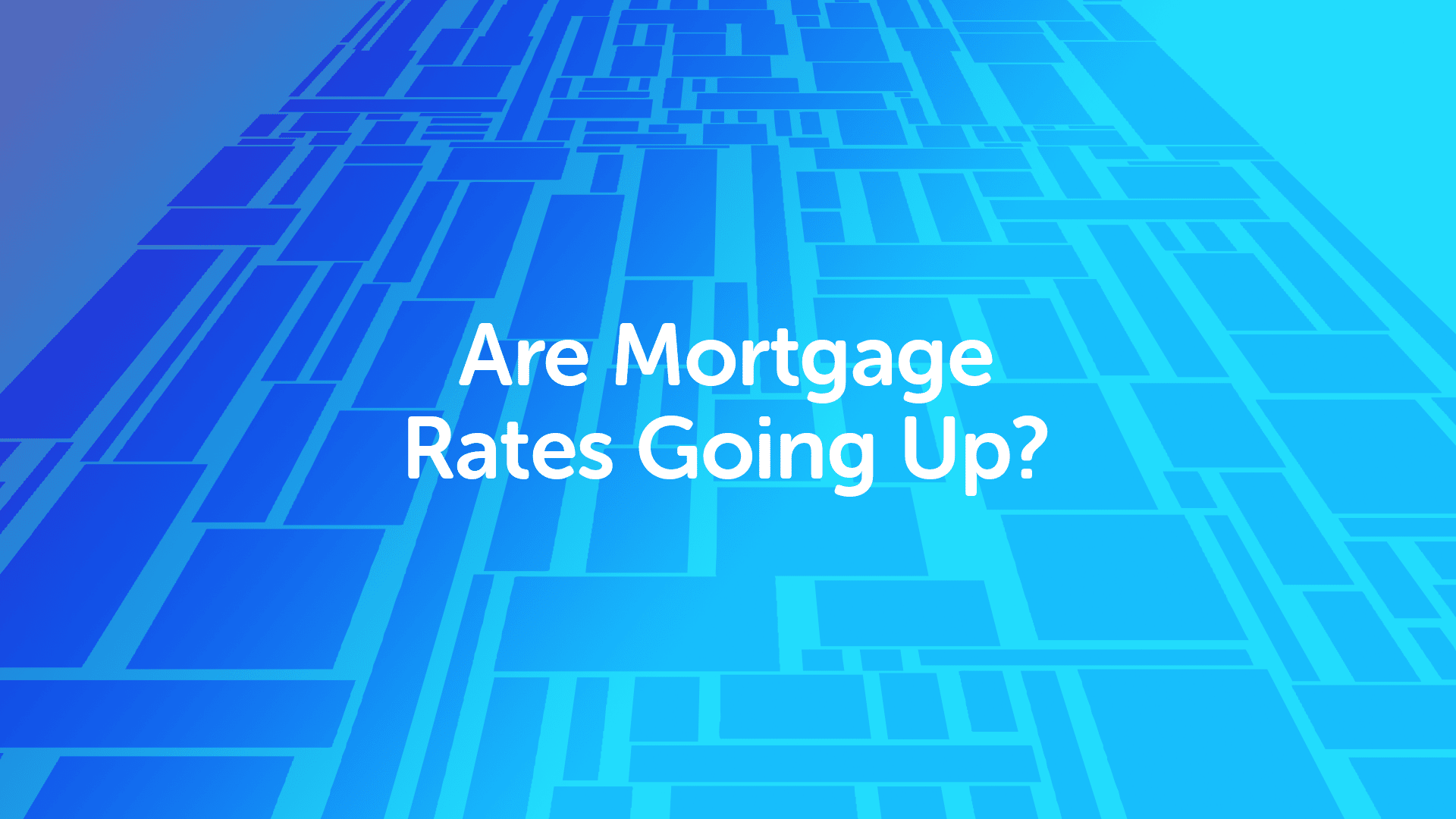 Are mortgage rates going up? | UK Moneyman | Mortgage Broker | Mortgage Advice | Mortgage Advisor