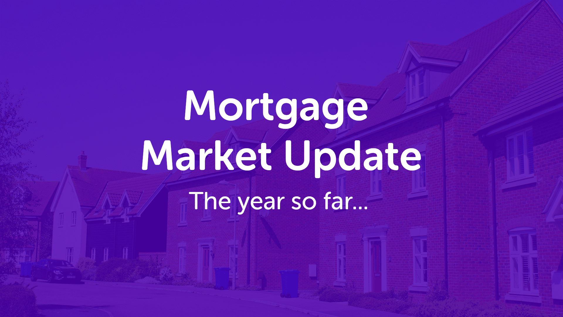 Mortgage Market Update - The Year So Far