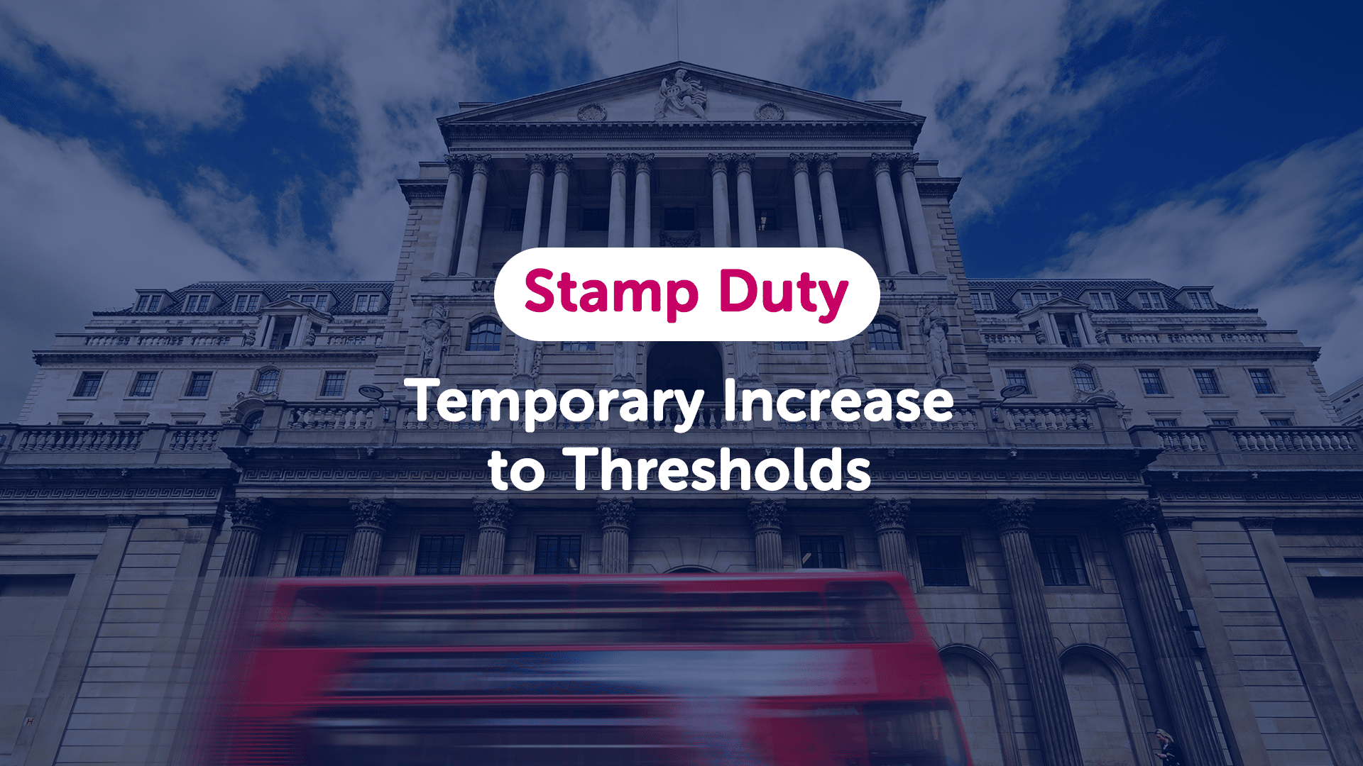 Stamp Duty Temporary Increase to Thresholds