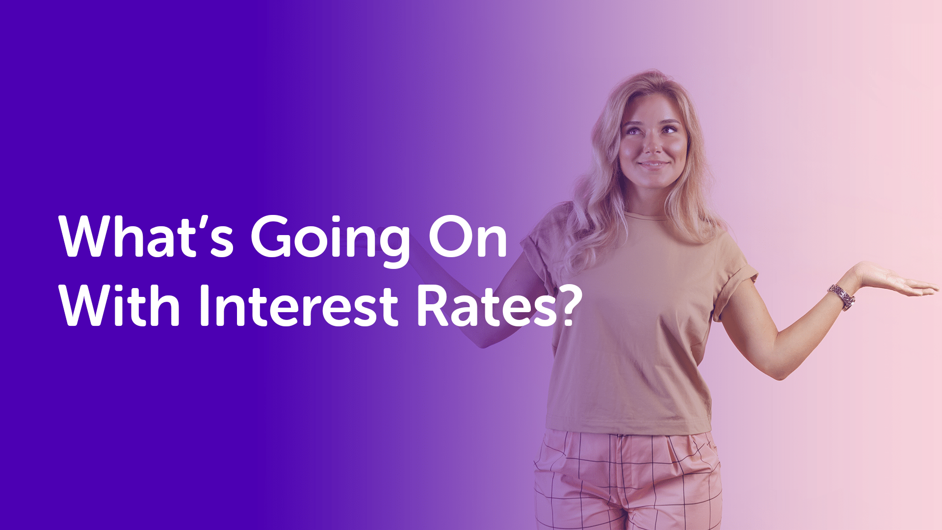 What's Going on With Interest Rates